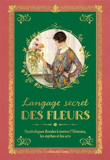 Langage secret des fleurs : symboliques florales à travers l&#39;histoire, les mythes et les arts - VANESSA DIFFENBAUGH