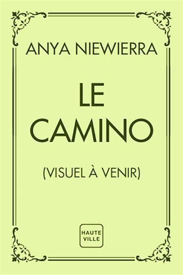 Le Camino - ANYA NIEWIERRA