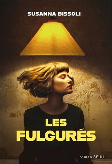 Les Fulgurés - SUSANNA BISSOLI