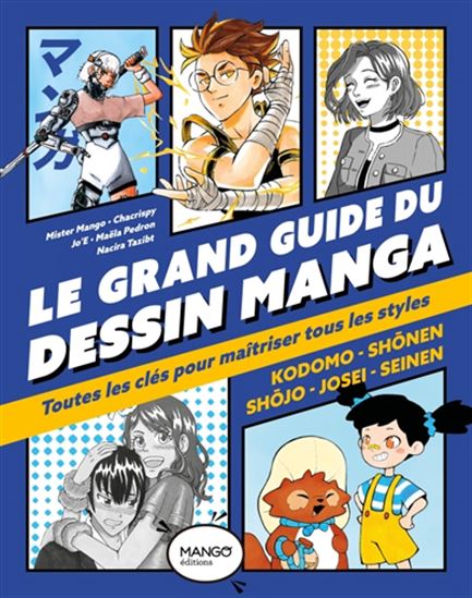 Le Grand guide du dessin manga : toutes les clés pour maîtriser tous les styles - COLLECTIF