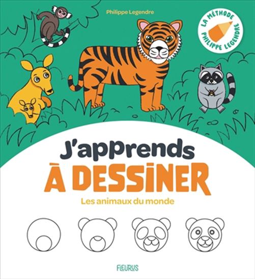 J'apprends à dessiner les animaux du monde N. éd. - PHILIPPE LEGENDRE - CLÉMENTINE GUIVARC'H