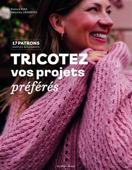 Tricotez vos projets préférés : 17 patrons simples et élégants - KUTOVA KIKA