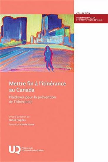 Mettre fin à l&#39;itinérance au Canada : Plaidoyer pour la prévention de l&#39;itinérance - JAMES HUGHES