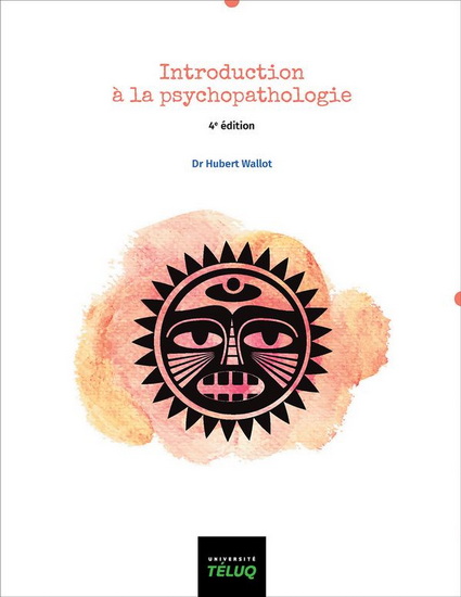 Introduction à la psychopathologie 4e éd. - HUBERT WALLOT
