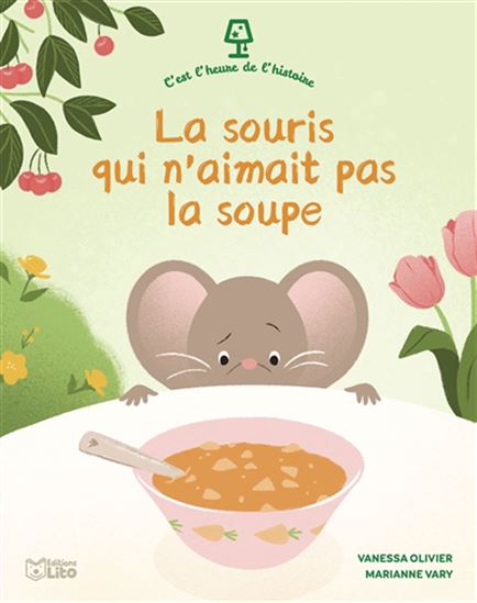 La Souris qui n&#39;aimait pas la soupe - VANESSA OLIVIER - MARIANNE VARY