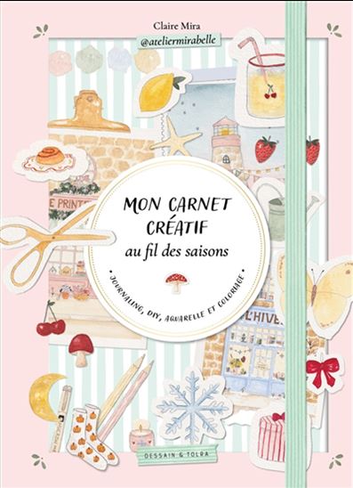 Mon carnet créatif au fil des saisons - CLAIRE MIRA