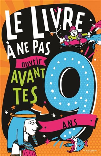 Le Livre à ne pas ouvrir avant tes 9 ans - STEVE MARTIN - ANDREW PINDER