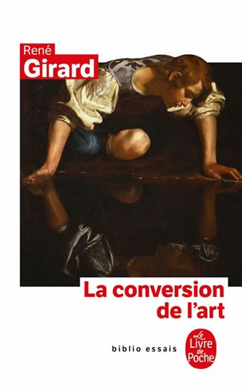 La Conversion de l&#39;art - RENÉ GIRARD