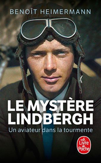 Le Mystère Lindbergh : un aviateur dans la tourmente - BENOÎT HEIMERMANN