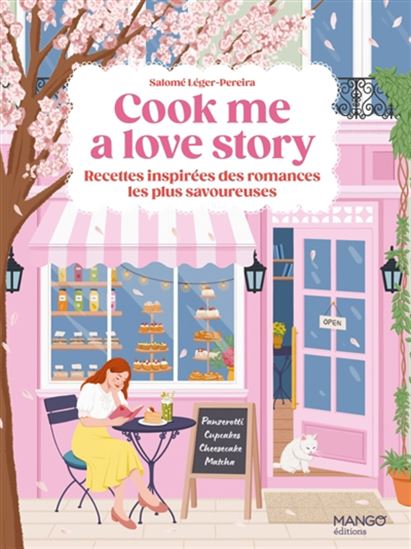Cook me a love story : recettes inspirées des romances les plus savoureuses - SALOMÉ LÉGER-PEREIRA