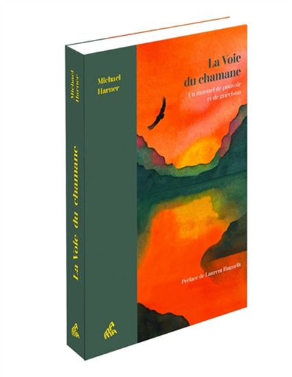 La Voie du chamane : un manuel de pouvoir et de guérison (relié) Éd. collector - MICHAEL HARNER