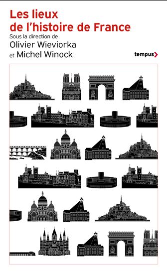 Les Lieux de l'histoire de France N. éd. - COLLECTIF