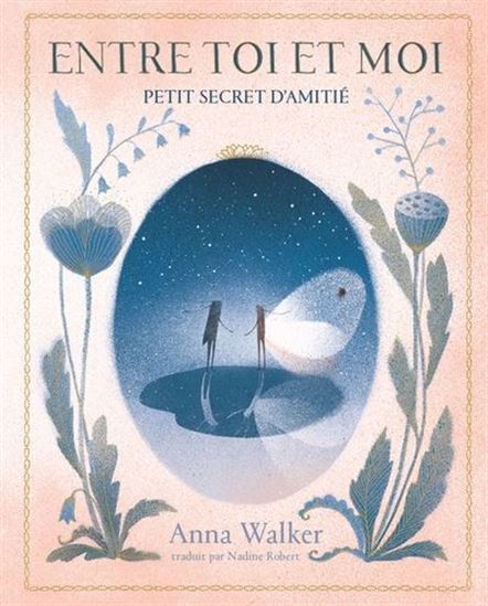 Entre toi et moi : Petit secret d'amitié - ANNA WALKER