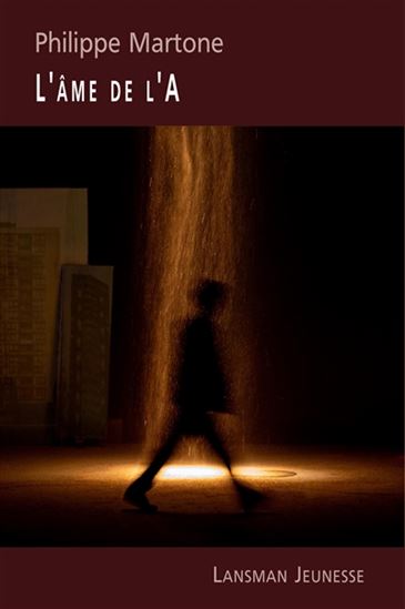 L&#39;Âme de l&#39;A - PHILIPPE MARTONE