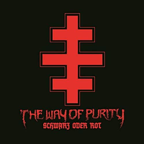 Schwarz Oder Rot - THE WAY OF PURITY