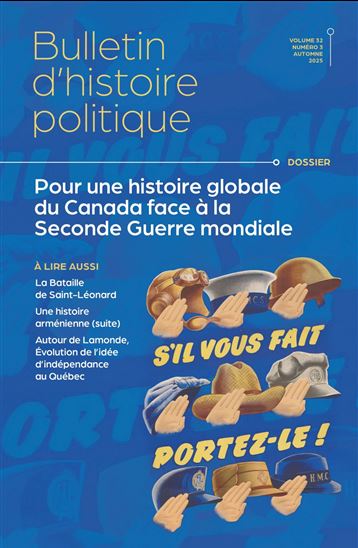 Bulletin d'histoire politique V.32/3 Pour une histoire globale du Canada face à la Seconde Guerre mondiale - COLLECTIF