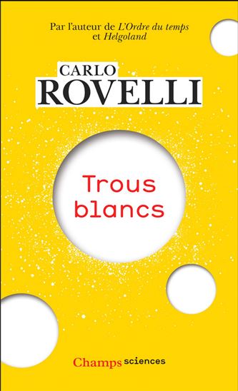 Trous blancs - CARLO ROVELLI