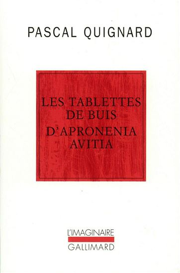 Tablettes de buis d'Apronenia Avitia(Les - PASCAL QUIGNARD