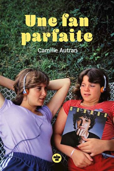 Une fan parfaite - CAMILLE AUTRAN
