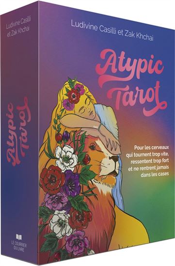 Atypic tarot : pour les cerveaux qui tournent trop vite, ressentent trop fort et ne rentrent jamais dans les cases Cof. - LUDIVINE CASILLI - ZAK KHCHAI
