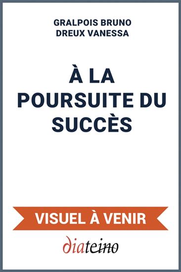 À la poursuite du succès - BRUNO GRALPOIS