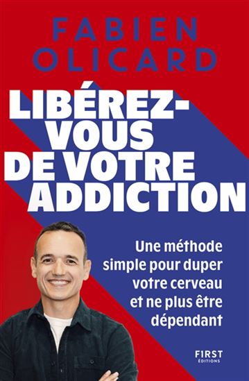 Libérez-vous de votre addiction - FABIEN OLICARD