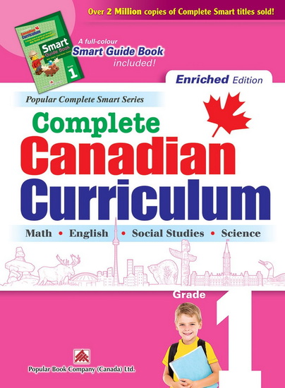 Complete Canadian Curriculum: Grade 1 (Enriched Edition): A Grade 1 integrated workbook covering Math, English, Social Studies, and Science - COLLECTIF