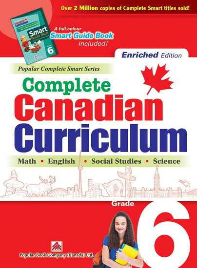 Complete Canadian Curriculum: Grade 6 (Enriched Edition): A Grade 6 integrated workbook covering Math, English, Social Studies, and Science - COLLECTIF