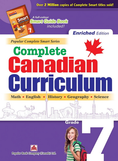 Complete Canadian Curriculum: Grade 7 (Enriched Edition): A Grade 7 integrated workbook covering Math, English, History, Geography, and Science - COLLECTIF