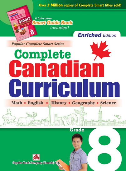Complete Canadian Curriculum: Grade 8 (Enriched Edition): A Grade 8 integrated workbook covering Math, English, History, Geography, and Science - COLLECTIF