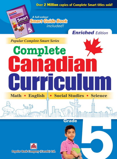 Complete Canadian Curriculum: Grade 5 (Enriched Edition): A Grade 5 integrated workbook covering Math, English, Social Studies, and Science - COLLECTIF