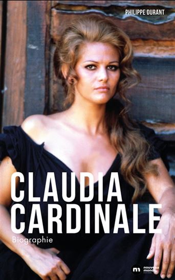 Claudia Cardinale : biographie - PHILIPPE DURANT
