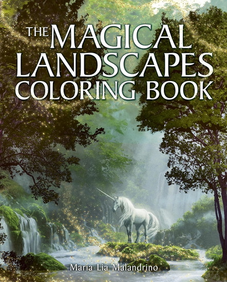 The Magical Landscapes Coloring Book: Over 45 Enchanting Artworks - MARIA LIA MALANDRINO