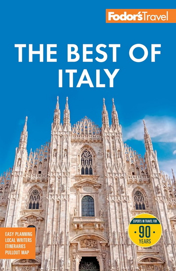 Fodor's Best of Italy: with Rome, Florence, Venice & the Top Spots in Between - COLLECTIF