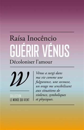 Guérir Vénus : décoloniser l'amour - RAISA INOCENCIO