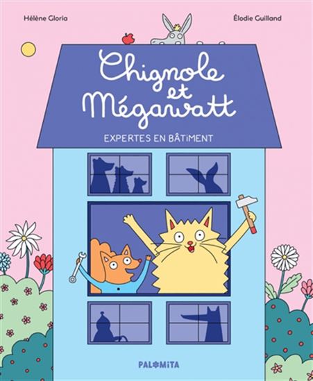 Chignole et Mégawatt : expertes en bâtiment - HÉLÈNE GLORIA - ELODIE GUILLAND