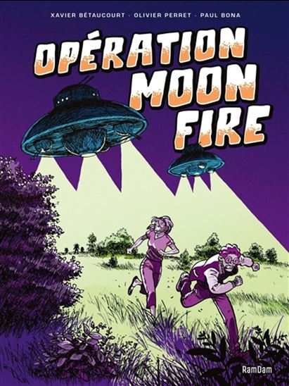 Opération Moon fire - XAVIER BÉTAUCOURT - OLIVIER PERRET