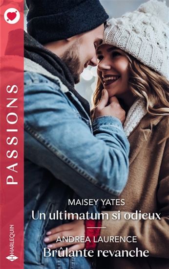 Un ultimatum si odieux/Brûlante revanche - MAISEY YATES - ANDREA LAURENCE