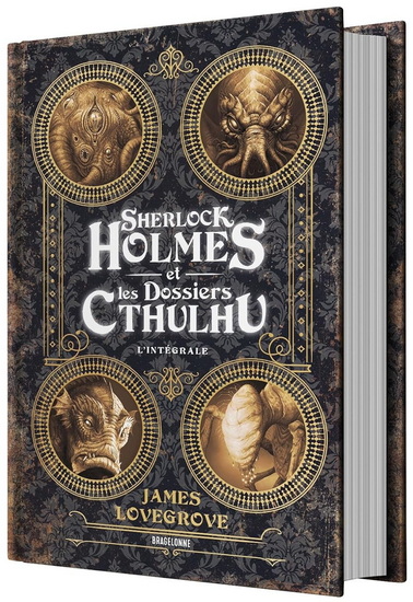 Sherlock Holmes et les dossiers Cthulhu L'intégrale - JAMES LOVEGROVE