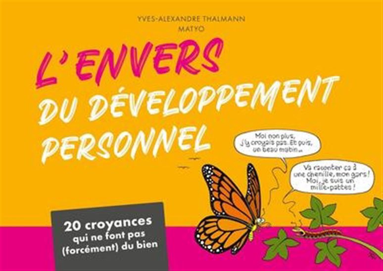 L'Envers du développement personnel : 20 croyances qui ne font pas (forcément) du bien - YVES-ALEXANDRE THALMANN - MATYO