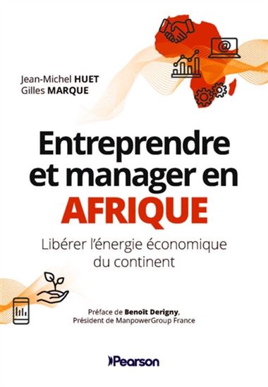 Entreprendre et manager en Afrique : libérer l'énergie économique du continent - JEAN-MICHEL HUET - GILLES MARQUE