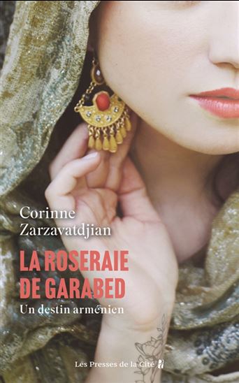 La Roseraie de Garabed, un destin arménien - CORINNE ZARZAVATDJIAN