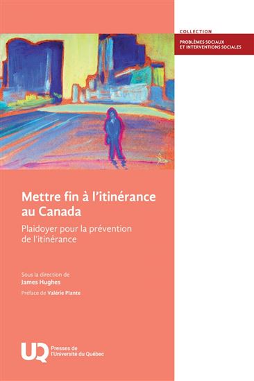 Mettre fin à l'itinérance au Canada : Plaidoyer pour la prévention de l'itinérance - JAMES HUGHES