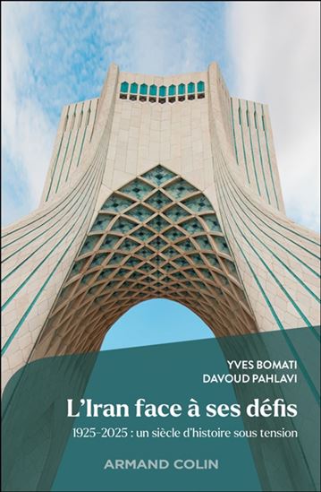Iran à l'heure des choix : 1925-2025 - YVES BOMATI - DAVOUD PAHLAVI