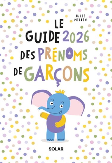 Le Guide 2026 des prénoms de garçons - JULIE MILBIN
