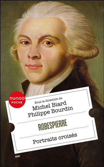 Robespierre : portraits croisés - MICHEL BIARD - PHILIPPE BOURDIN