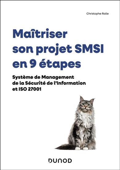 Maîtriser son projet SMSI en 8 étapes : système de management de la sécurité de l'information et ISO 27001 - CHRISTOPHE RALLE