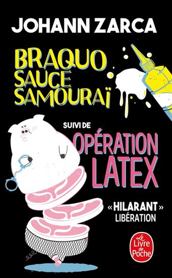 Braquo sauce samouraï : suivi de Opération latex - JOHANN ZARCA