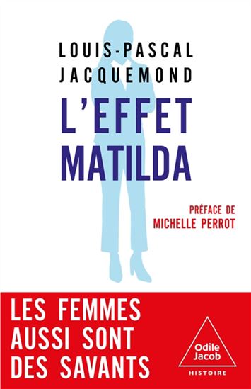 L'Effet Matilda : les femmes aussi sont des savants - LOUIS-PASCAL JACQUEMOND