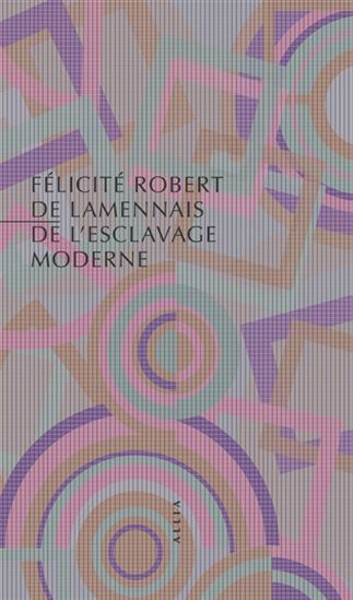 De l&#39;esclavage moderne - FÉLICITÉ DE LA MENNAIS